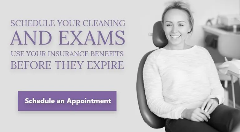 Schedule your cleaning and exams use your insurance benefits before they expire